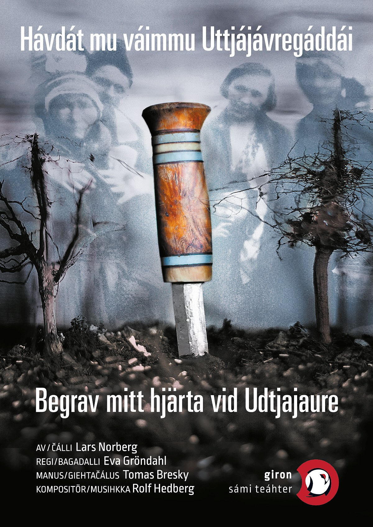 Affisch för Begrav mitt hjärta vis Udtjajaure på Sameteatern i Kiruna på Kiruna Folkets Hus