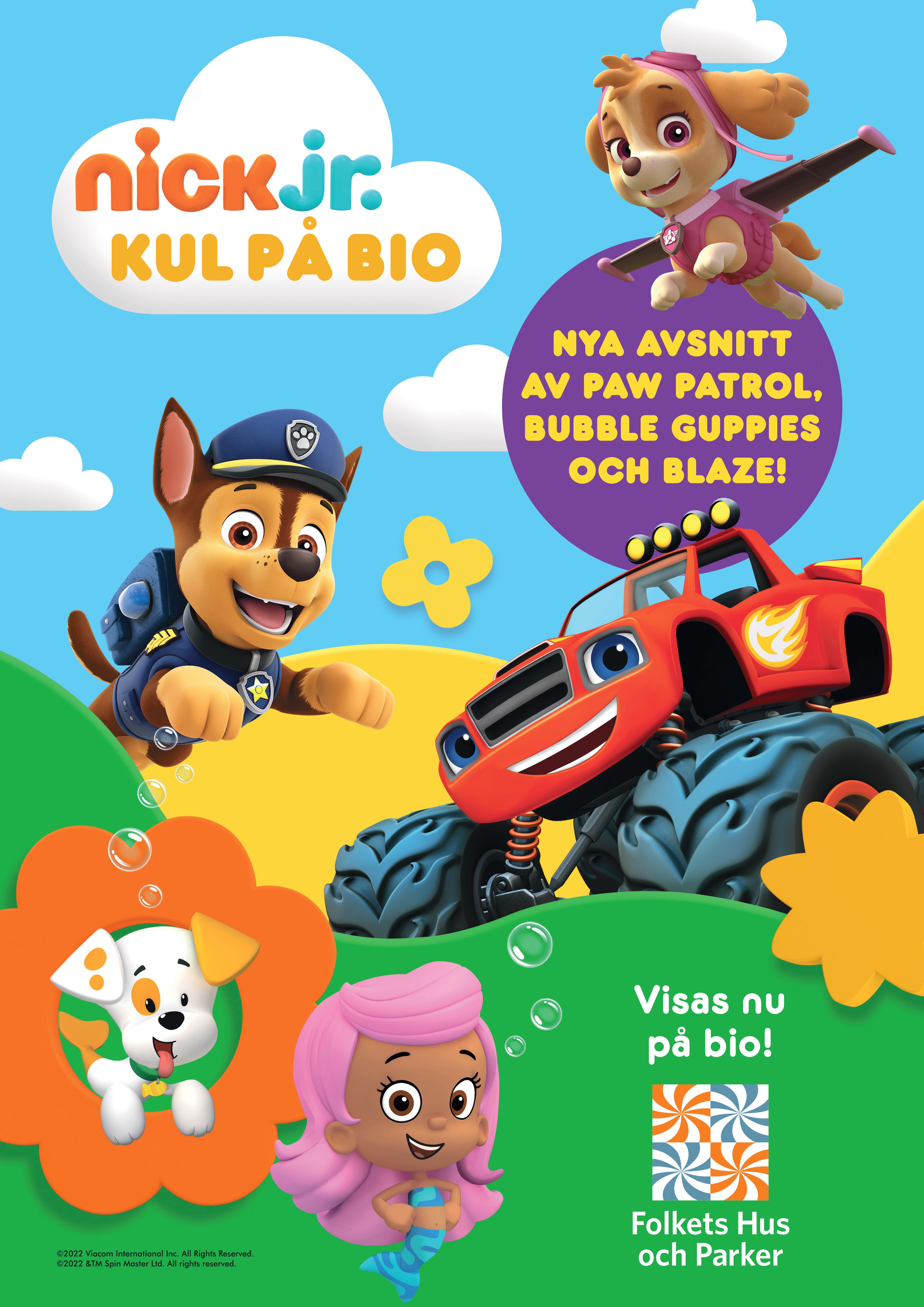 Affisch för PAW PATROL, BLAZE 0 BUBBLE GUPPIES: KUL PÅ BIO ! på Bio i Kiruna på Kiruna Folkets Hus